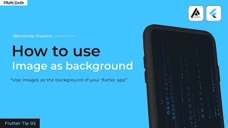 How to apply bg image in Flutter App || Flutter Tips || 2ByteCode
