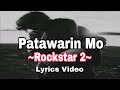 Patawarin mo  rockstar 2  lyrics patawarinmo rockstar2 lyricshenmaslyrics