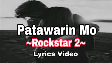 Patawarin Mo - Rockstar 2 || Lyrics Video #patawarinmo #rockstar2 #lyricsvideo #henmaslyrics