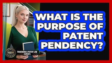 What Is The Purpose Of Patent Pendency?