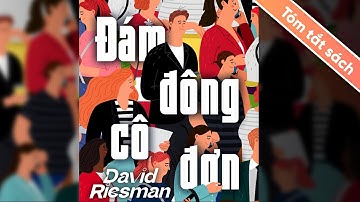 [Tóm Tắt Sách] Đám Đông Cô Đơn