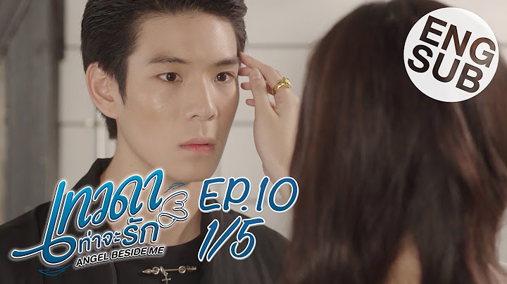 [Eng Sub] เทวดาท่าจะรัก Angel Beside Me | EP.10 [1/5]