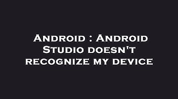 Android : Android Studio doesn