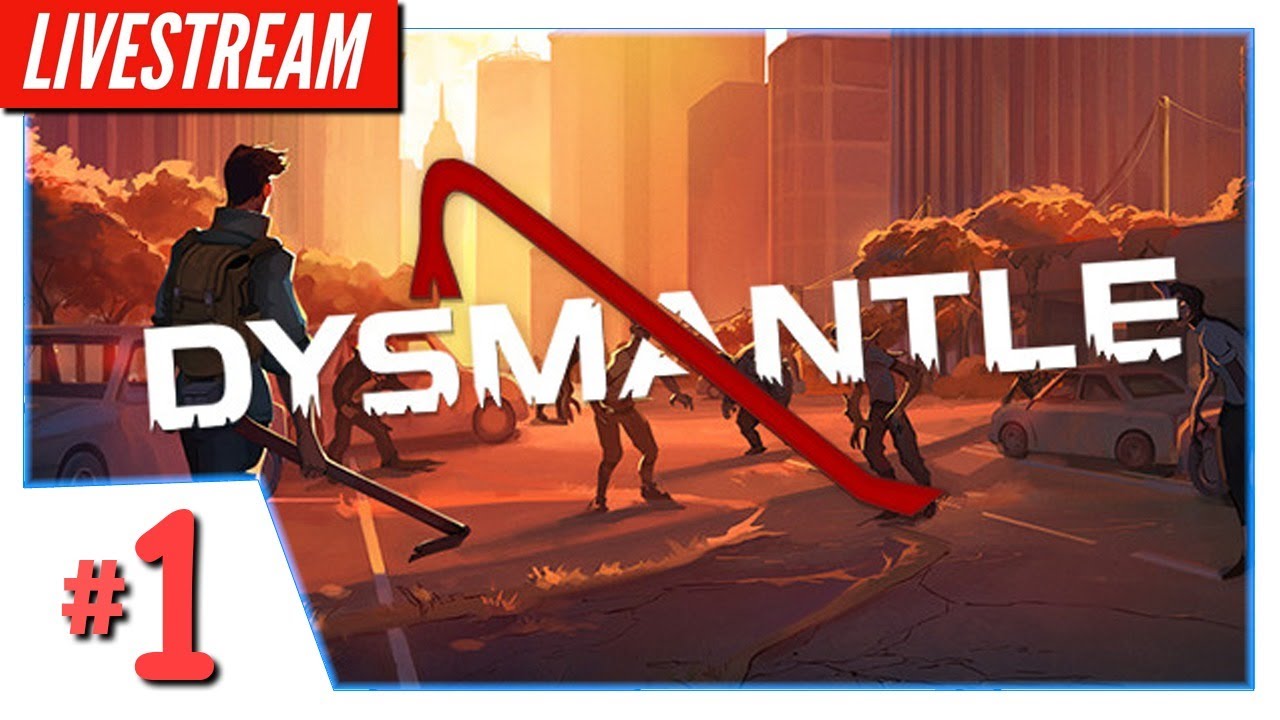 เกมส์ตะลุยซอมบี้  Update  LIVE - Dysmantle #1 - ผจญภัยโลกซอมบี้ที่มีอยู่คนเดียว