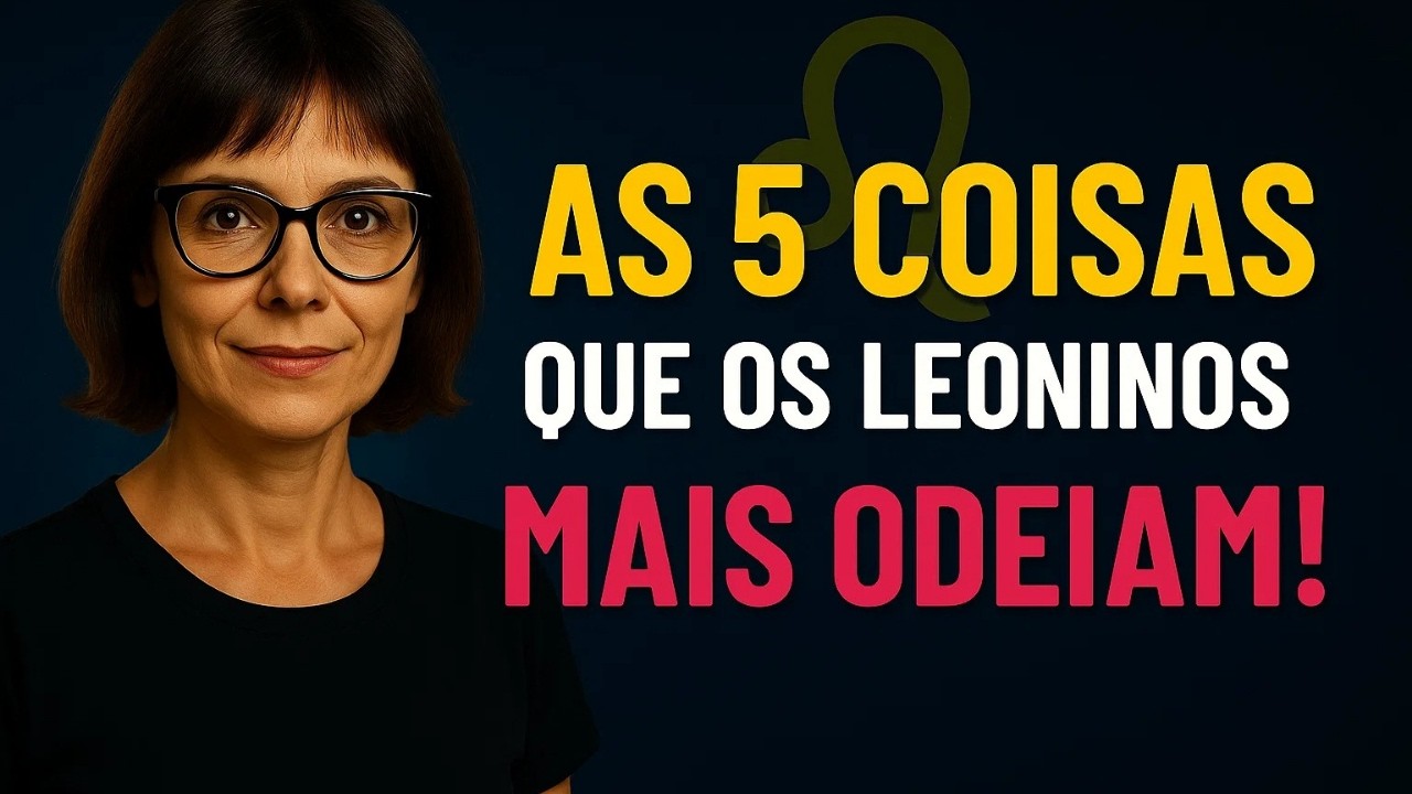 5 coisas que os leôninos mais odeiam!
