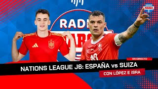 ESPAÑA 🆚 SUIZA EN DIRECTO I NATIONS LEAGUE I MARCADOR I Radio MARCA
