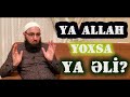 Ya Allah, yoxsa Ya Əli?