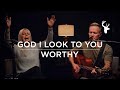 God I Look to You, Worthy - Jenn Johnson