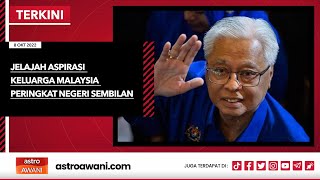 [LANGSUNG] Jelajah Aspirasi Keluarga Malaysia Peringkat Negeri Sembilan | 8 Okt 2022