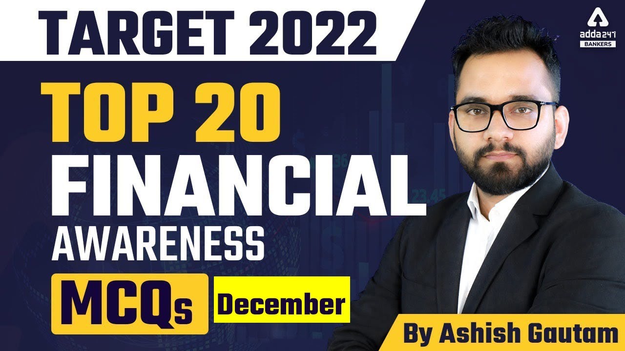 TARGET 🎯 2022 | DECEMBER TOP 20 FINANCIAL AWARENESS MCQs | Ashish Gautam