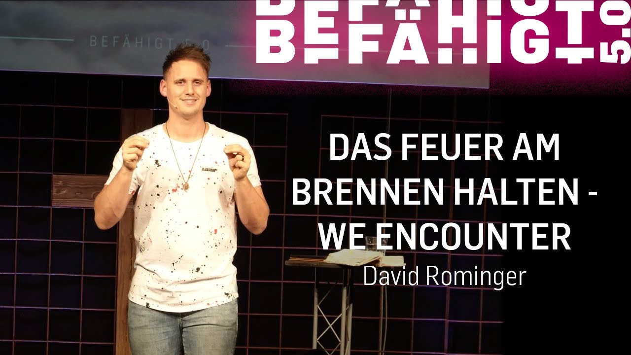 David Rominger Befähigt 5.0 - Das Feuer am brennen halten | We encounter (David ...