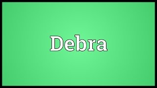Debra Meaning Wealth