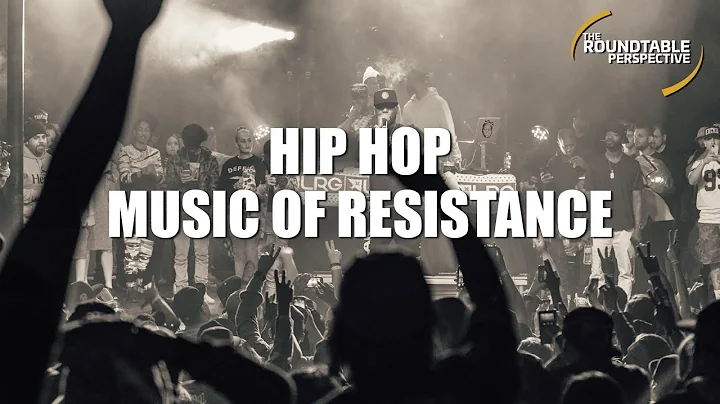 Hip Hop Music of Resistance - The Roundtable Persp...