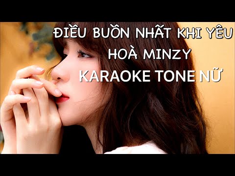 「KARAOKE/BEAT」Điều Buồn Nhất Khi Yêu - Hòa Minzy | TONE NỮ