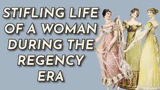 Was the Regency Era a good time to be a woman?