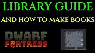 LIBRARY GUIDE - Tutorial Paper Industry Guide DWARF FORTRESS