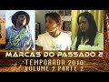 Marcas do Passado 2 (Raizes Do Sertão) Parte 3