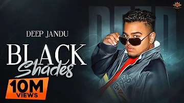BLACK SHADES - Deep Jandu (Official Video) Rokitbeats | Romey Maan | New Punjabi Song 2018