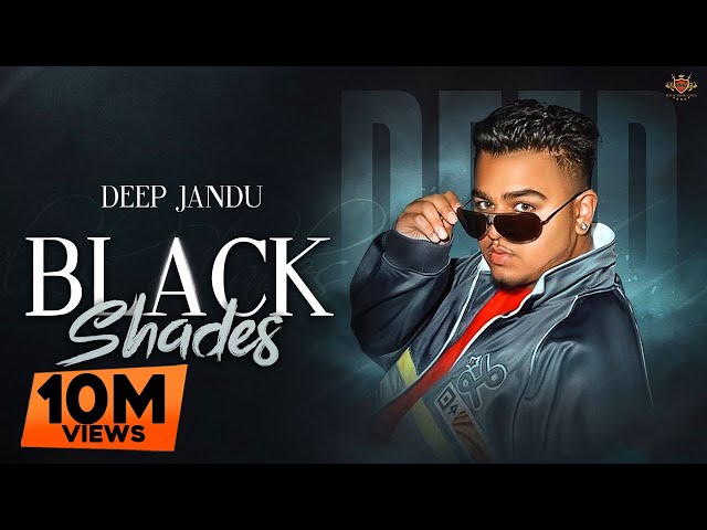 BLACK SHADES - Deep Jandu (Official Video) Rokitbeats | Romey Maan | New Punjabi Song 2018 class=