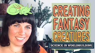 Creating Fantasy Creatures - Science in Worldbuilding