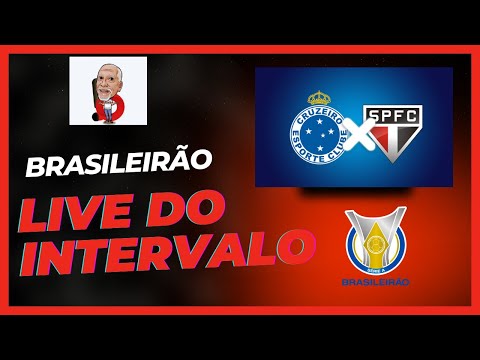 LIVE DO INTERVALO - CRUZEIRO X SÃO PAULO - CAMPEONATO BRASILEIRO