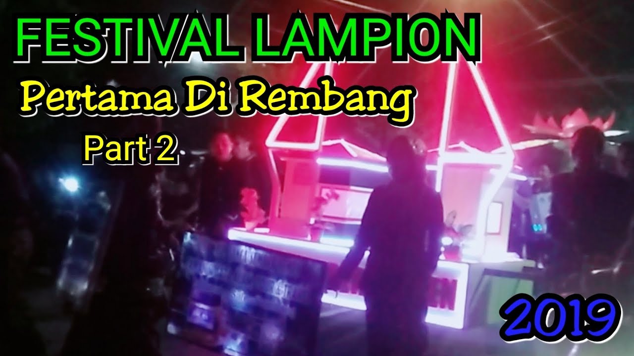 Festival Lampion Rembang Part 2 Sugi Bambang 20 April 2019