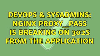DevOps & SysAdmins: nginx proxy_pass is breaking on 302s from the application