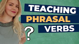 Teaching Phrasal verbs  Activities