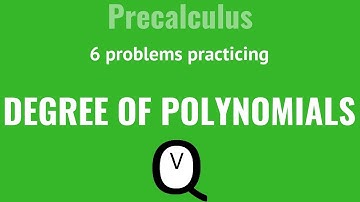 Precalculus - Degree of Polynomial Functions