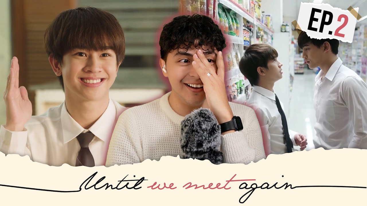 Until We Meet Again | Episode 2 | First time watching | Gay Reaction ...