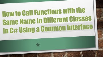How to Call Functions with the Same Name in Different Classes in C# Using a Common Interface