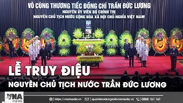 Toàn cảnh Lễ truy điệu nguyên Chủ tịch nước Trần Đức Lương tại Nhà Tang lễ Quốc gia - VNA