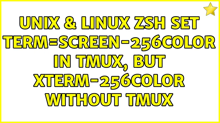 Unix & Linux: zsh: set TERM=screen-256color in tmux, but xterm-256color without tmux