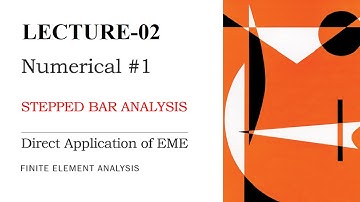 Direct Application of EME | Numerical | Structural Analysis | Finite Element Analysis | L-2