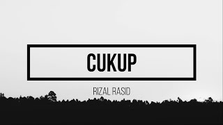 Rizal Rasid - Cukup (OST Rindu Yang Terindah) Lirik