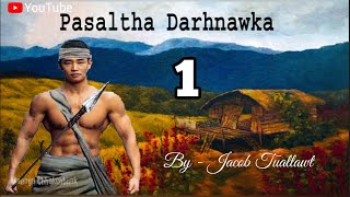 PASALTHA DARHNAWKA - 1 (Thawnthu thar) By - Jacob Tuallawt