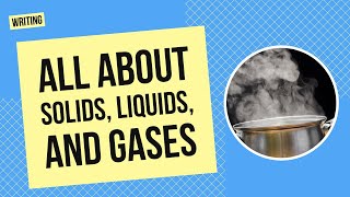 All About Solids, Liquids, and Gases | Writing and Science Activity