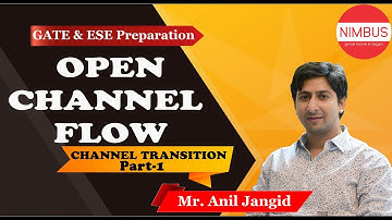 Channel Transition Part 1 - Open Channel Flow | GATE 2020 | NIMBUS