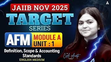JAIIB NOV 2025 | JAIIB AFM Module A | UNIT 1 Definition, Scope and Accounting Standards | Aarti Mam