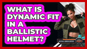 What Is Dynamic Fit In A Ballistic Helmet? - Tactical Locker Experts