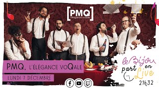PMQ - L'élégance voQale  | Le Bijou part en Live | Lundi 7 décembre 2020