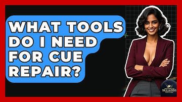 What Tools Do I Need For Cue Repair? - Billiards Hustlers