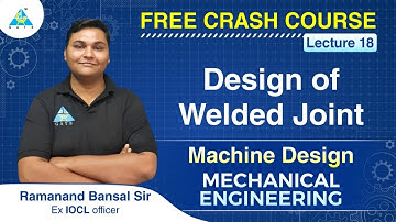 #18 | Design Of Welded Joint | Machine Design | CRASH COURSE By Bansal Sir | ME | GATE 21