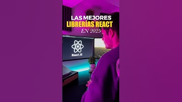 Las mejores librerías de React JS para 2025
