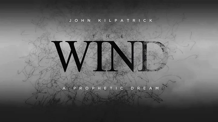 The Wind // Prophetic Dream