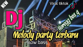 DJ Melody Party Terbaru | horeg slow bass