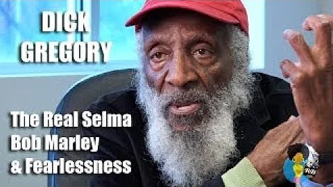 Dick Gregory - The Real Selma, Bob Marley and Fear...