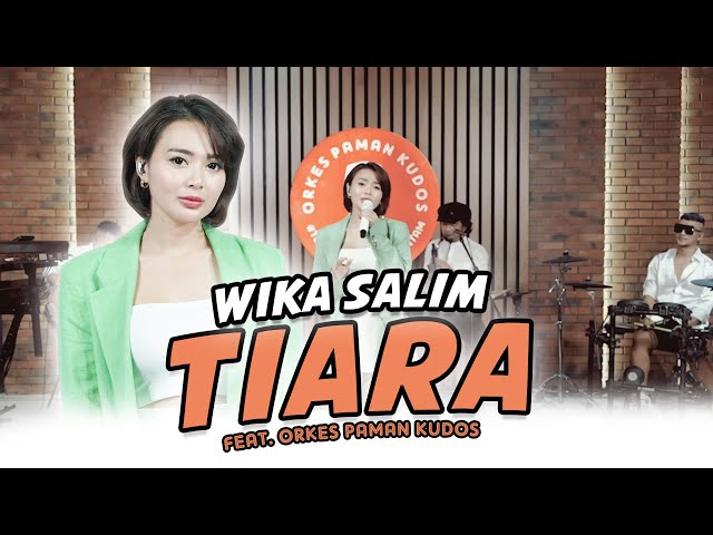 Wika Salim - TIARA (feat Orkes Paman Kudos) class=