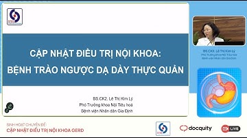 [2025] CẬP NHẬT ĐIỀU TRỊ NỘI KHOA: BỆNH TRÀO NGƯỢC DẠ DÀY – THỰC QUẢN (GERD)