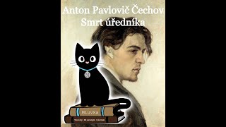 Anton Pavlovič Čechov - Smrt úředníka (Povídka) (Mluvené slovo CZ)